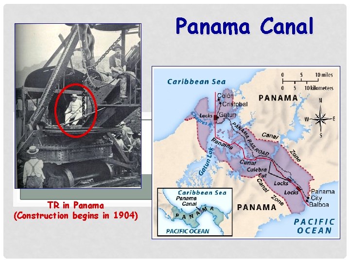 Panama Canal TR in Panama (Construction begins in 1904) 