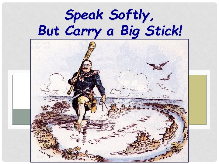 Speak Softly, But Carry a Big Stick! 