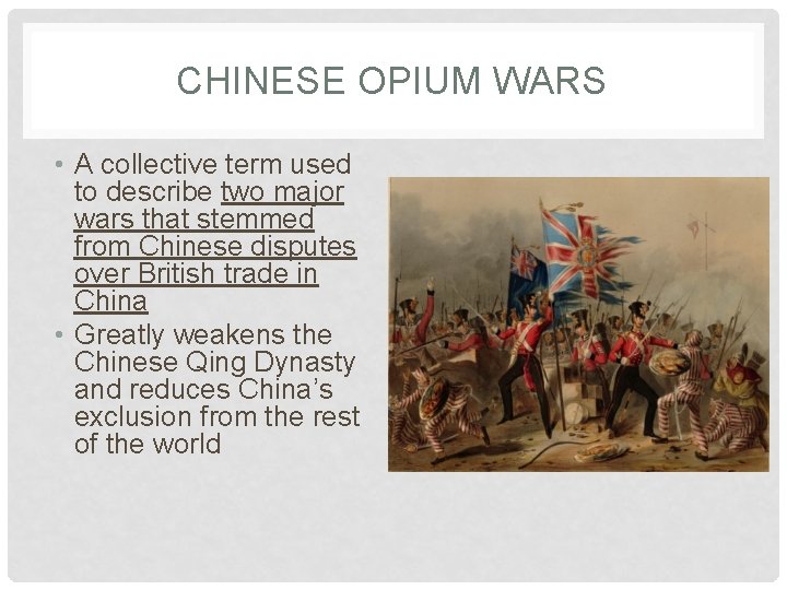 CHINESE OPIUM WARS • A collective term used to describe two major wars that