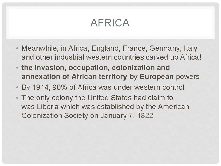 AFRICA • Meanwhile, in Africa, England, France, Germany, Italy and other industrial western countries
