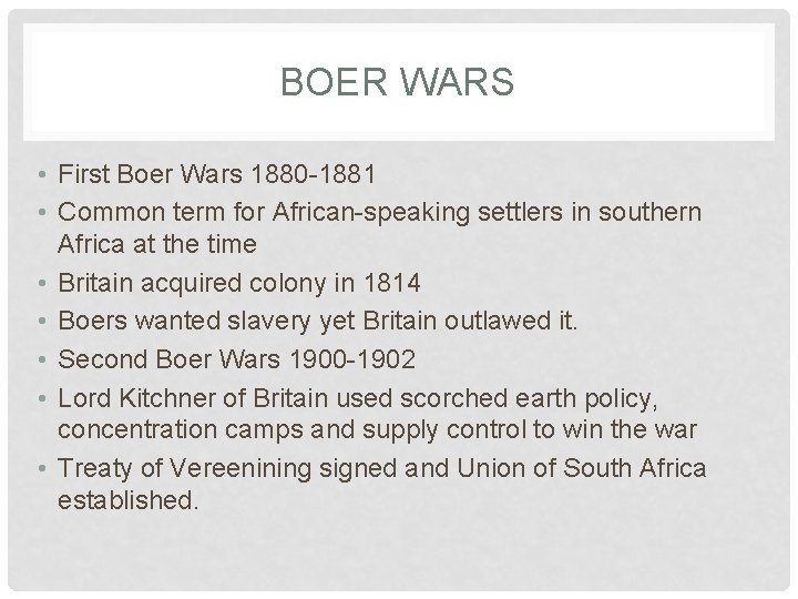 BOER WARS • First Boer Wars 1880 -1881 • Common term for African-speaking settlers