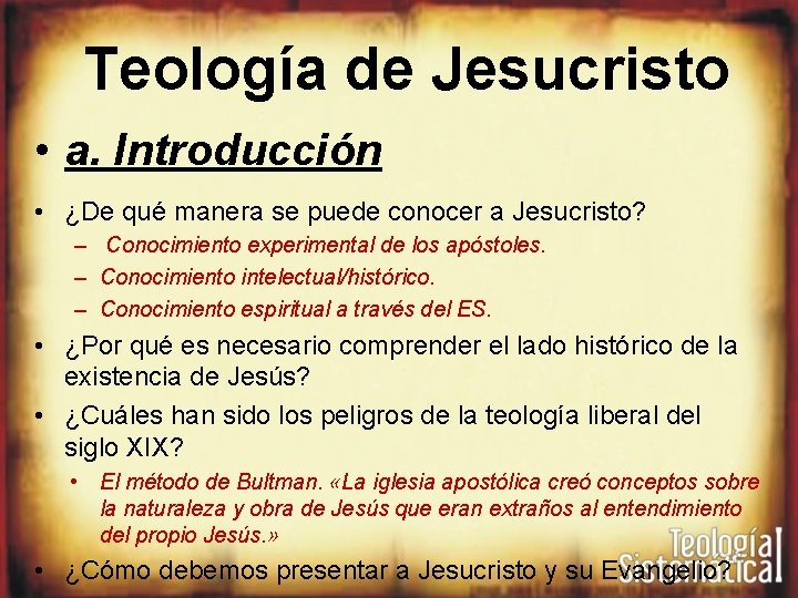 Teología de Jesucristo • a. Introducción • ¿De qué manera se puede conocer a