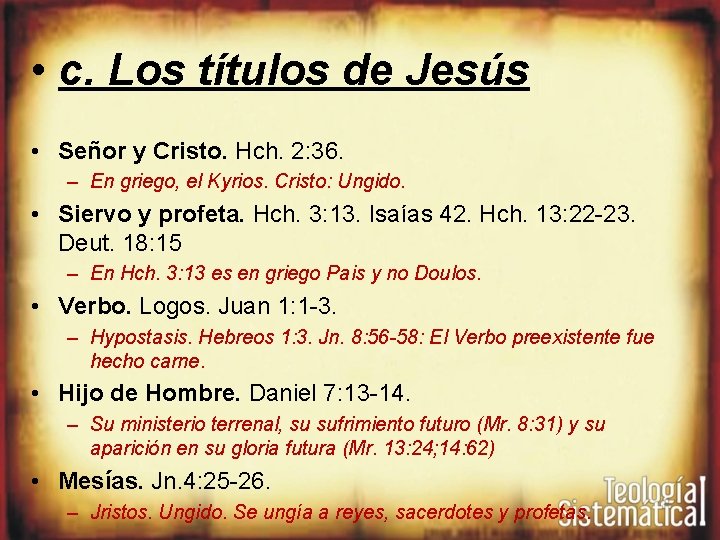  • c. Los títulos de Jesús • Señor y Cristo. Hch. 2: 36.