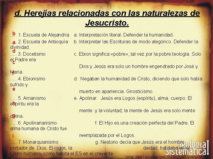 d. Herejías relacionadas con las naturalezas de Jesucristo. b 1. Escuela de Alejandría. .