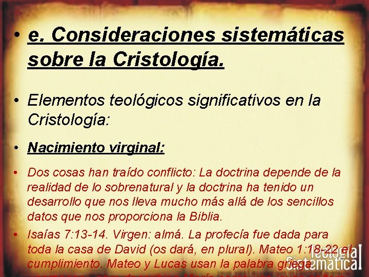  • e. Consideraciones sistemáticas sobre la Cristología. • Elementos teológicos significativos en la