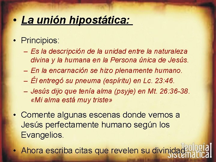  • La unión hipostática: • Principios: – Es la descripción de la unidad