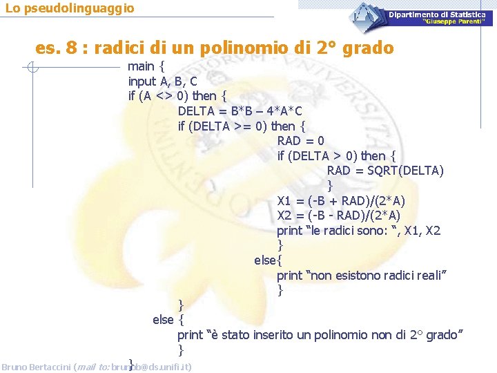 Lo pseudolinguaggio es. 8 : radici di un polinomio di 2° grado main {