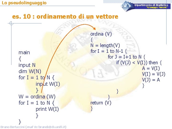 Lo pseudolinguaggio es. 10 : ordinamento di un vettore main { input N dim