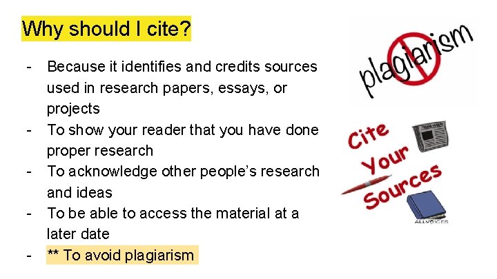 Why should I cite? - Because it identifies and credits sources used in research