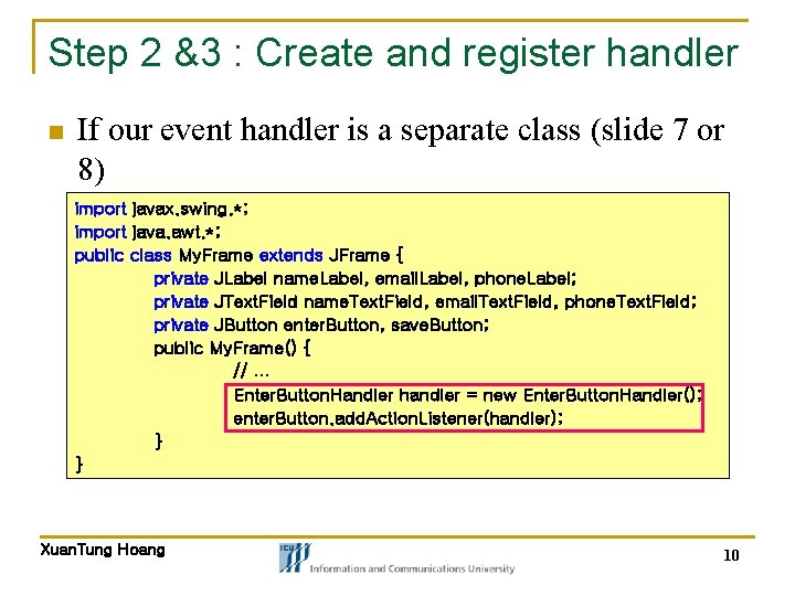 Step 2 &3 : Create and register handler n If our event handler is Step 2 &3 : Create and register handler n If our event handler is
