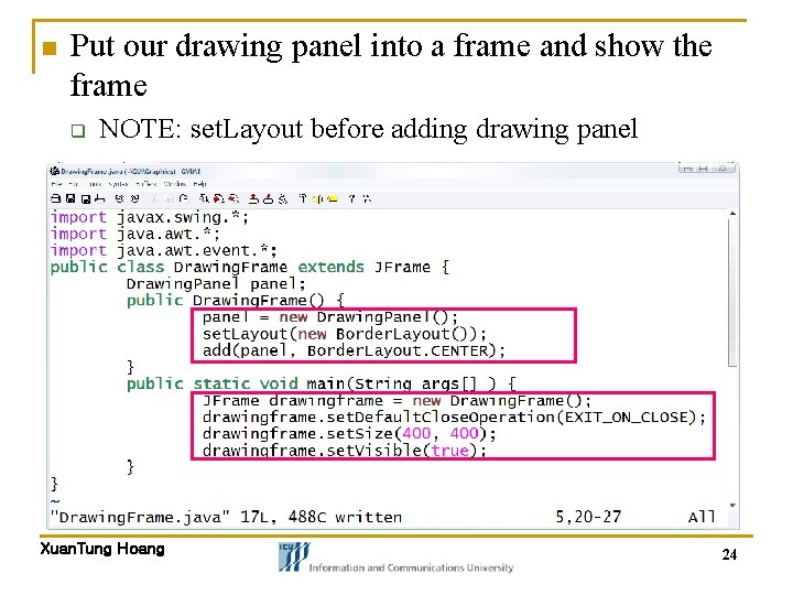 n Put our drawing panel into a frame and show the frame q NOTE: n Put our drawing panel into a frame and show the frame q NOTE:
