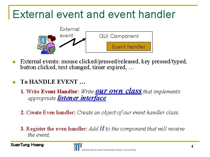 External event and event handler External event GUI Component Event handler n External events: External event and event handler External event GUI Component Event handler n External events: