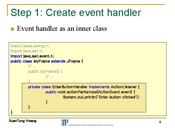 Step 1: Create event handler n Event handler as an inner class import javax. Step 1: Create event handler n Event handler as an inner class import javax.