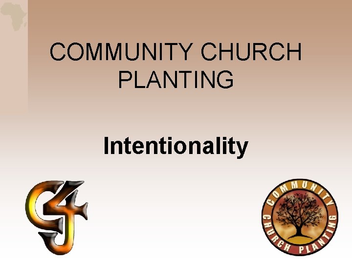 COMMUNITY CHURCH PLANTING Intentionality 