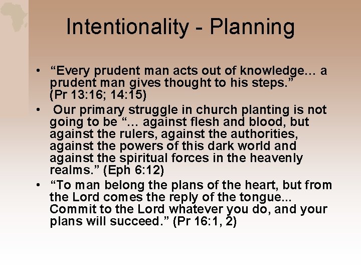 Intentionality - Planning • “Every prudent man acts out of knowledge… a prudent man