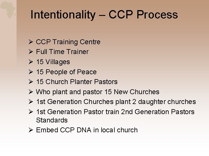 Intentionality – CCP Process Ø Ø Ø Ø CCP Training Centre Full Time Trainer