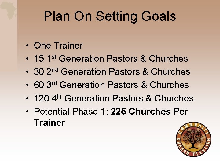 Plan On Setting Goals • • • One Trainer 15 1 st Generation Pastors