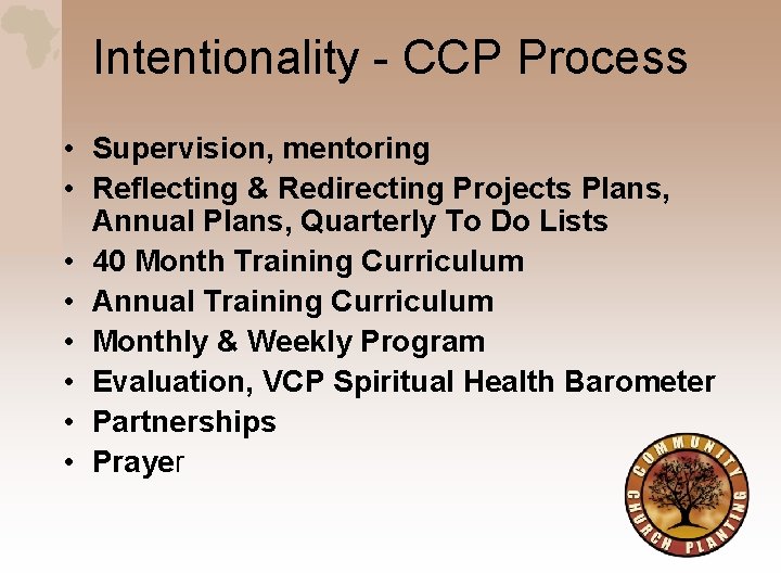 Intentionality - CCP Process • Supervision, mentoring • Reflecting & Redirecting Projects Plans, Annual