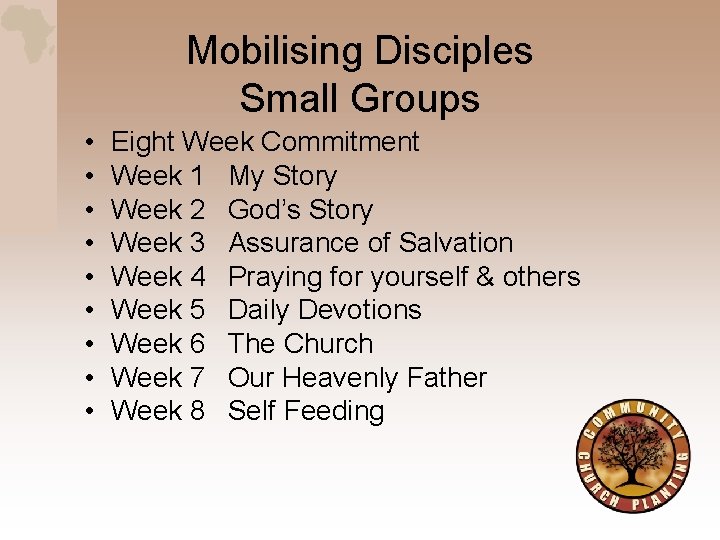 Mobilising Disciples Small Groups • • • Eight Week Commitment Week 1 My Story