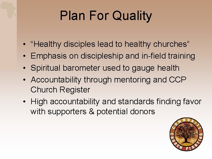 Plan For Quality • • “Healthy disciples lead to healthy churches” Emphasis on discipleship