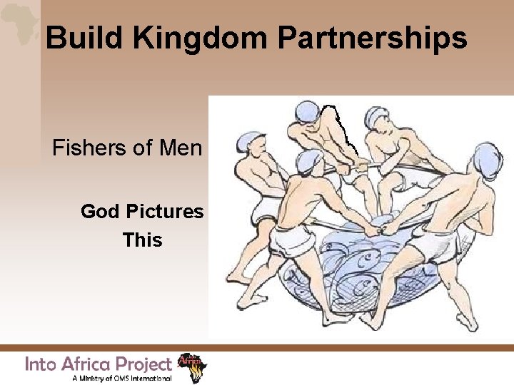 Build Kingdom Partnerships Fishers of Men God Pictures This 