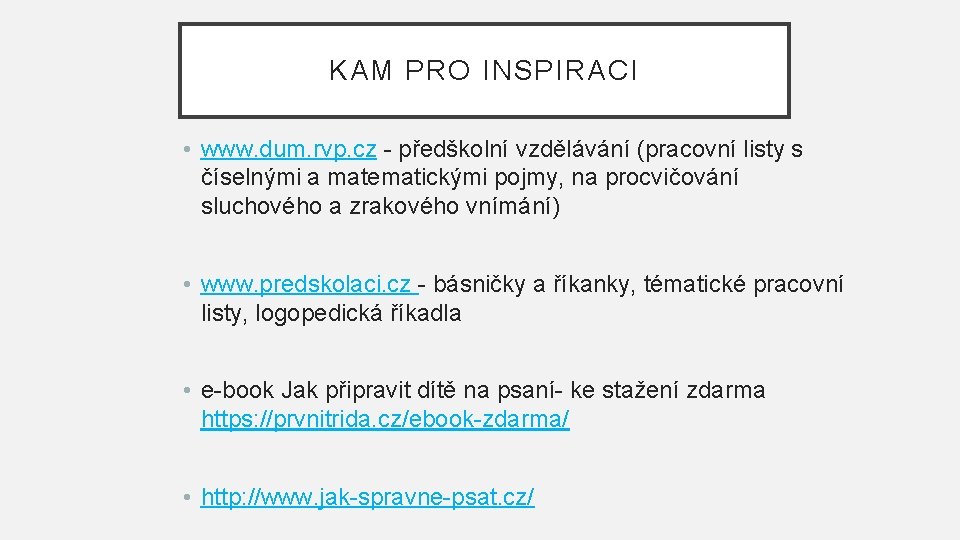 KAM PRO INSPIRACI • www. dum. rvp. cz - předškolní vzdělávání (pracovní listy s