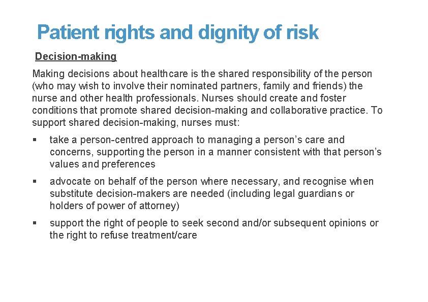 Patient rights and dignity of risk Decision-making Making decisions about healthcare is the shared