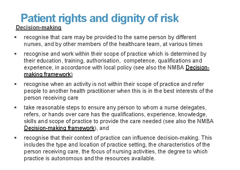 Patient rights and dignity of risk Decision-making § recognise that care may be provided