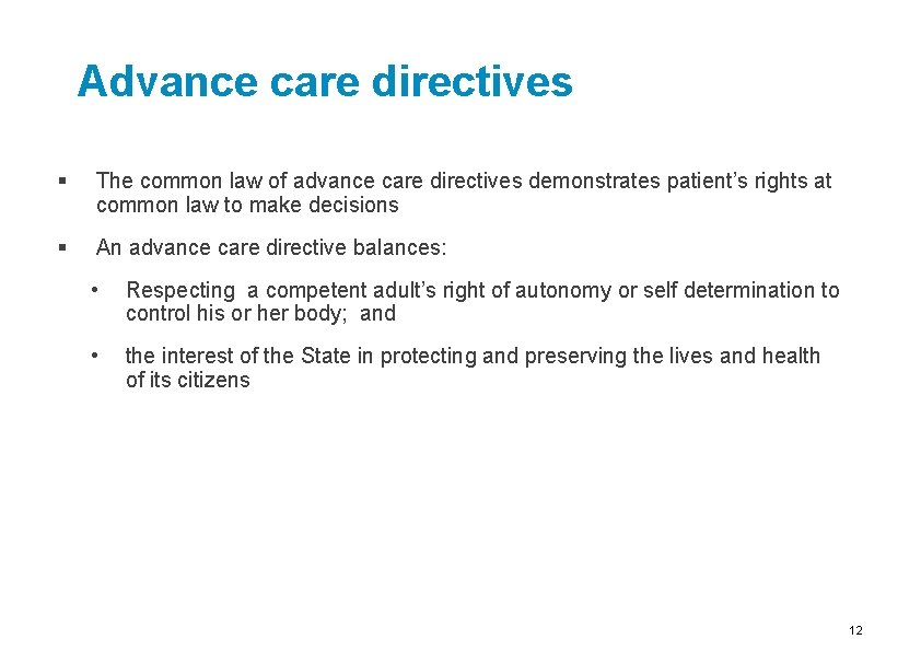 Advance care directives § The common law of advance care directives demonstrates patient’s rights