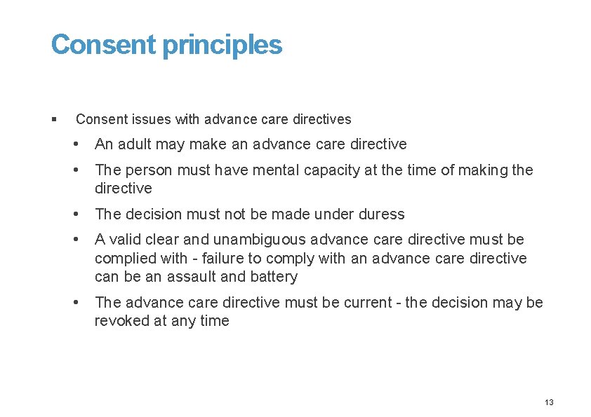 Consent principles § Consent issues with advance care directives • An adult may make