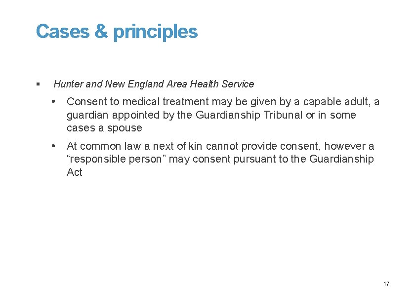 Cases & principles § Hunter and New England Area Health Service • Consent to