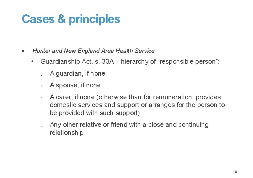 Cases & principles § Hunter and New England Area Health Service • Guardianship Act,