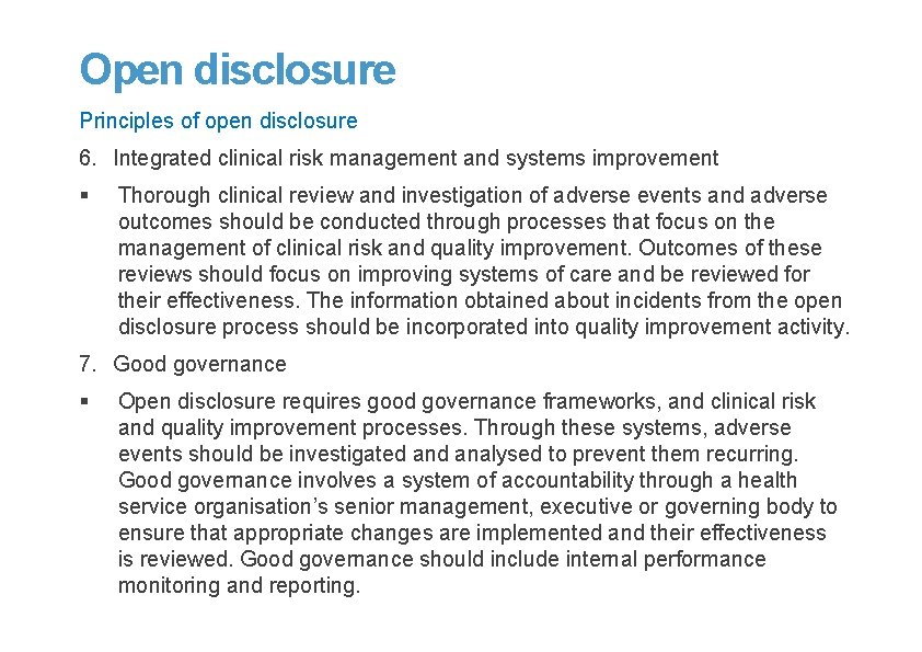 Open disclosure Principles of open disclosure 6. Integrated clinical risk management and systems improvement