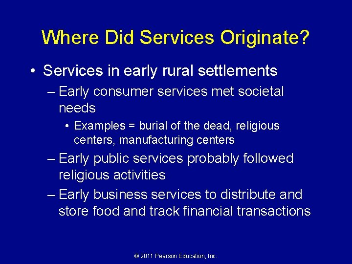 Where Did Services Originate? • Services in early rural settlements – Early consumer services