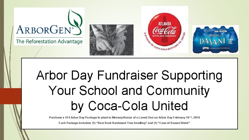 Arbor Day Fundraiser Supporting Your School and Community by Coca-Cola United Purchase a $14