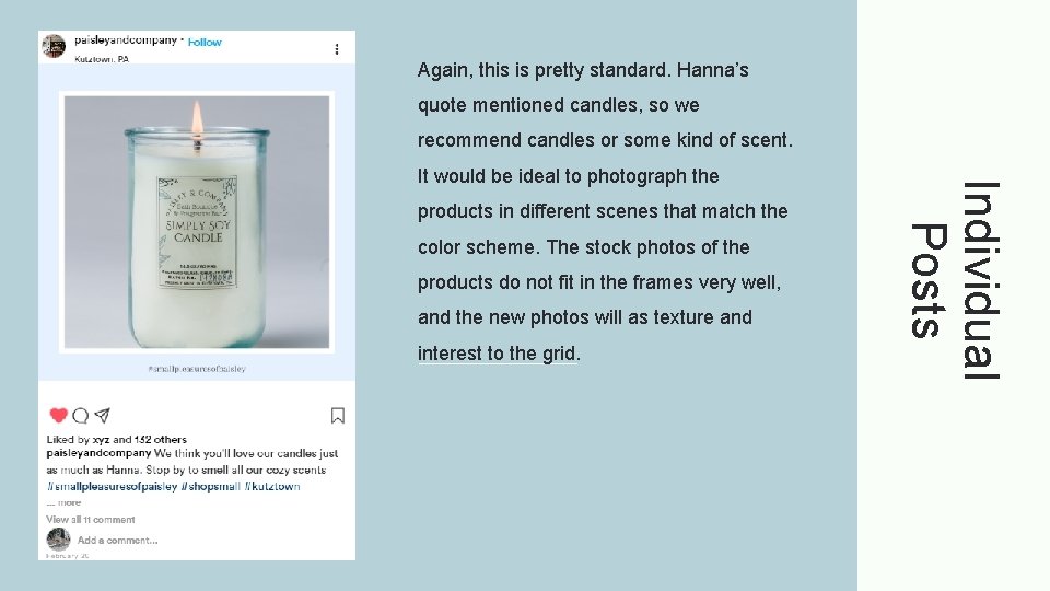 Again, this is pretty standard. Hanna’s quote mentioned candles, so we recommend candles or