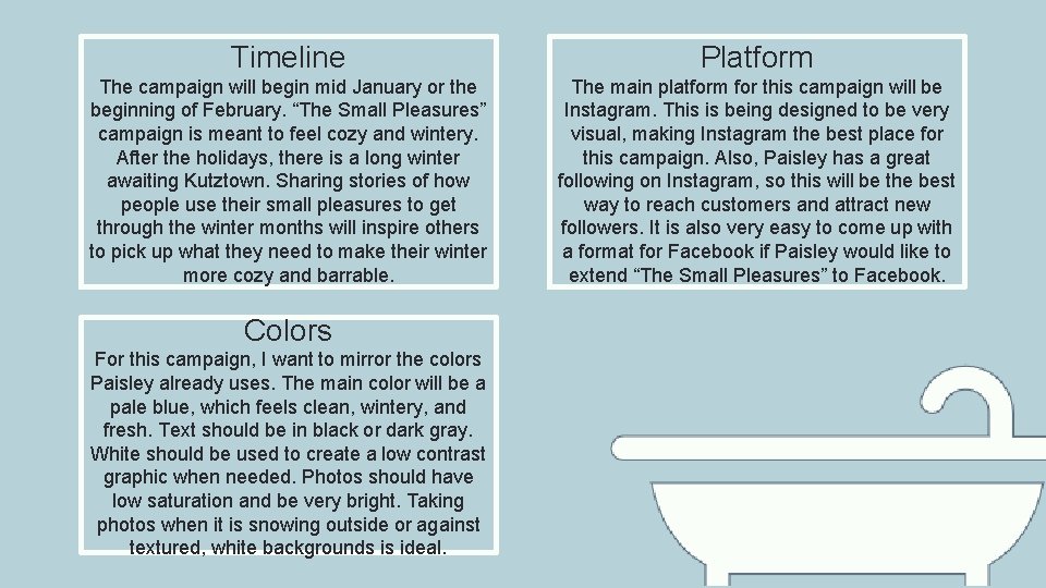 Timeline Platform The campaign will begin mid January or the beginning of February. “The