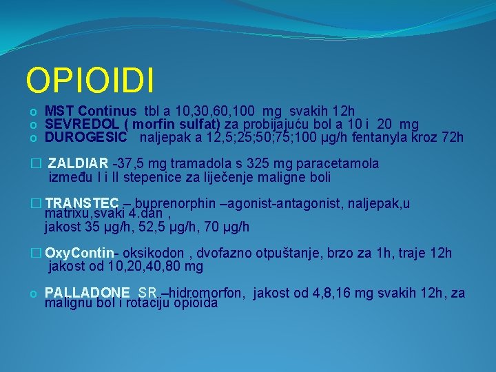 OPIOIDI o MST Continus tbl a 10, 30, 60, 100 mg svakih 12 h