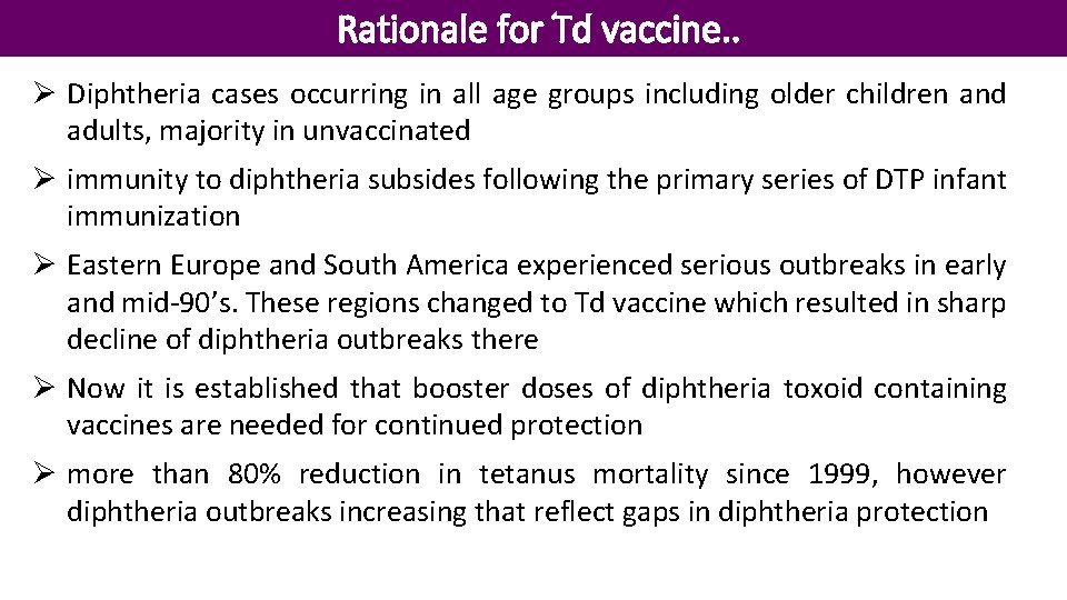 Rationale for Td vaccine. . Ø Diphtheria cases occurring in all age groups including