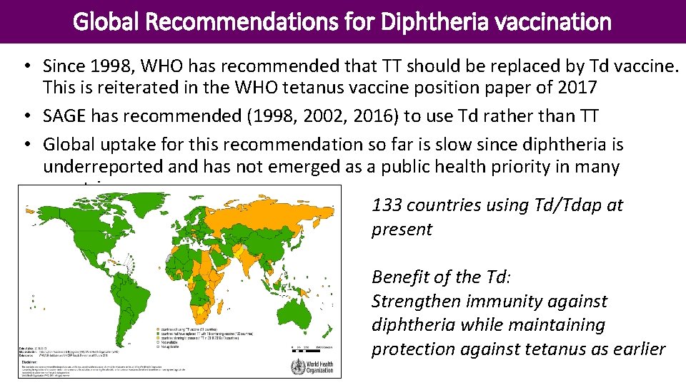 Global Recommendations for Diphtheria vaccination • Since 1998, WHO has recommended that TT should