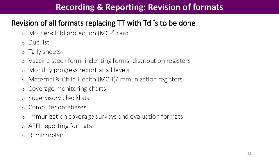 Recording & Reporting: Revision of formats Revision of all formats replacing TT with Td