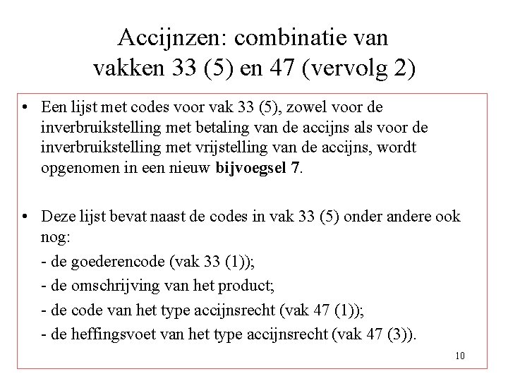 Accijnzen: combinatie van vakken 33 (5) en 47 (vervolg 2) • Een lijst met