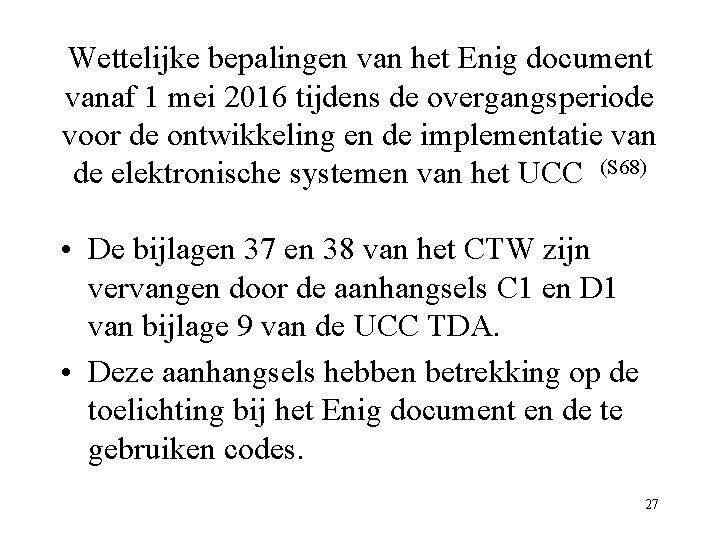 Wettelijke bepalingen van het Enig document vanaf 1 mei 2016 tijdens de overgangsperiode voor Wettelijke bepalingen van het Enig document vanaf 1 mei 2016 tijdens de overgangsperiode voor