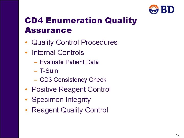 CD 4 Enumeration Quality Assurance • Quality Control Procedures • Internal Controls – Evaluate