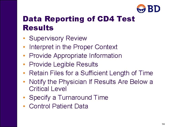 Data Reporting of CD 4 Test Results • • • Supervisory Review Interpret in