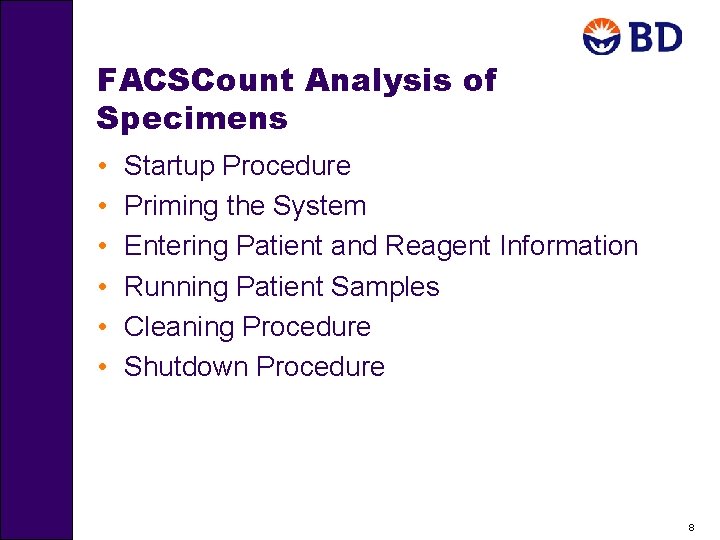 FACSCount Analysis of Specimens • • • Startup Procedure Priming the System Entering Patient