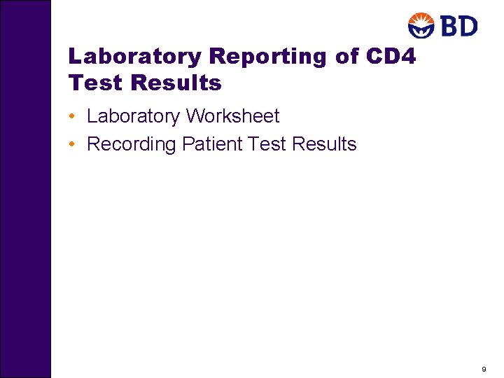Laboratory Reporting of CD 4 Test Results • Laboratory Worksheet • Recording Patient Test