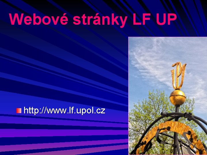 Webové stránky LF UP http: //www. lf. upol. cz 