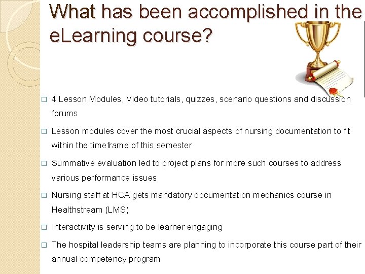 What has been accomplished in the e. Learning course? � 4 Lesson Modules, Video