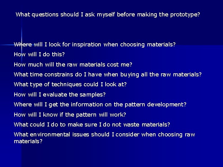 What questions should I ask myself before making the prototype? Where will I look